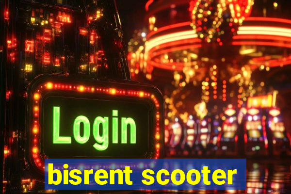 bisrent scooter